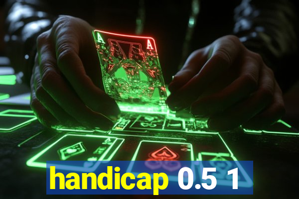 handicap 0.5 1